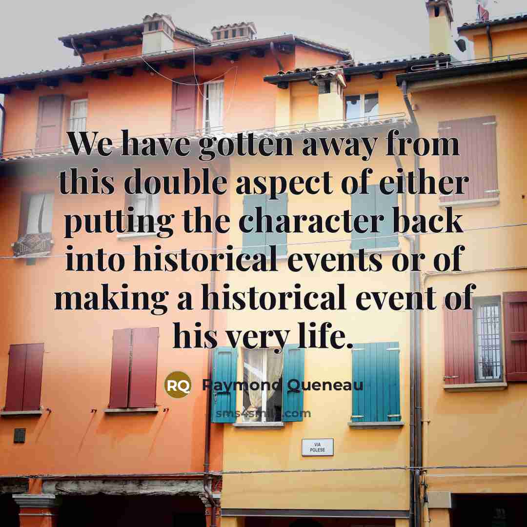 “We have gotten away from this double aspect of either…” quote by Raymond Queneau