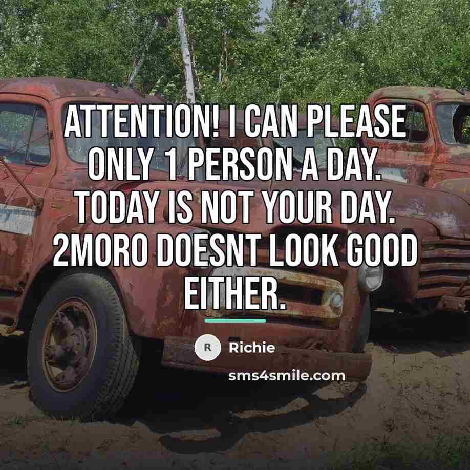 “Attention! I can please only 1 person a day. Today…” quote by Richie