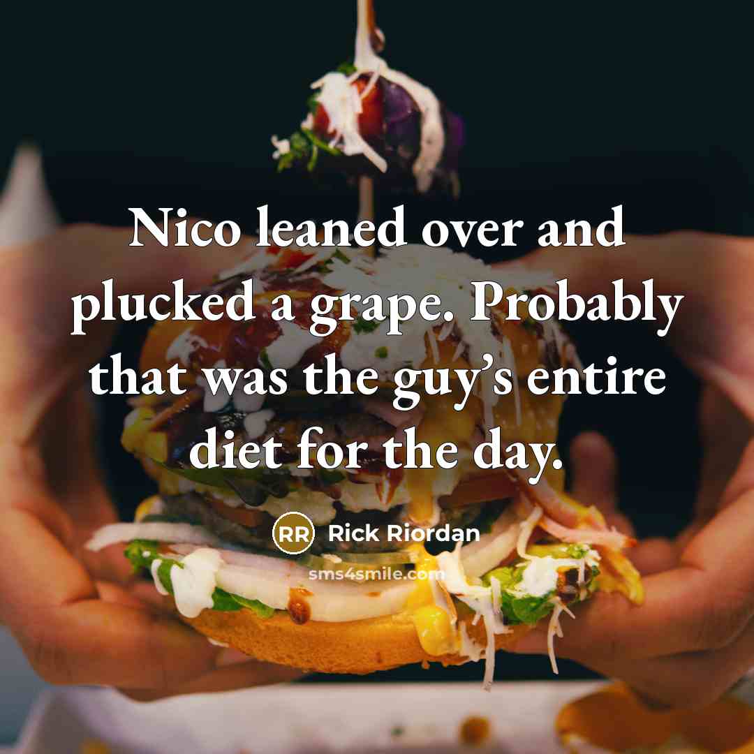 “Nico leaned over and plucked a grape. Probably that was…” quote by Rick Riordan