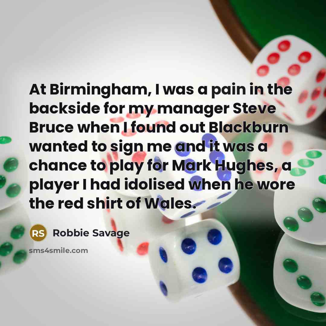 “At Birmingham, I was a pain in the backside for…” quote by Robbie Savage