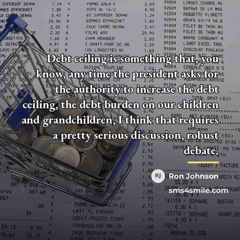 “Debt ceiling is something that, you know, any time the…” quote by Ron Johnson