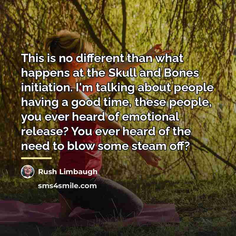 “This is no different than what happens at the Skull…” quote by Rush Limbaugh