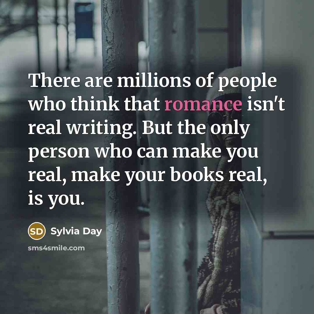 “There are millions of people who think that romance isn't…” quote by Sylvia Day