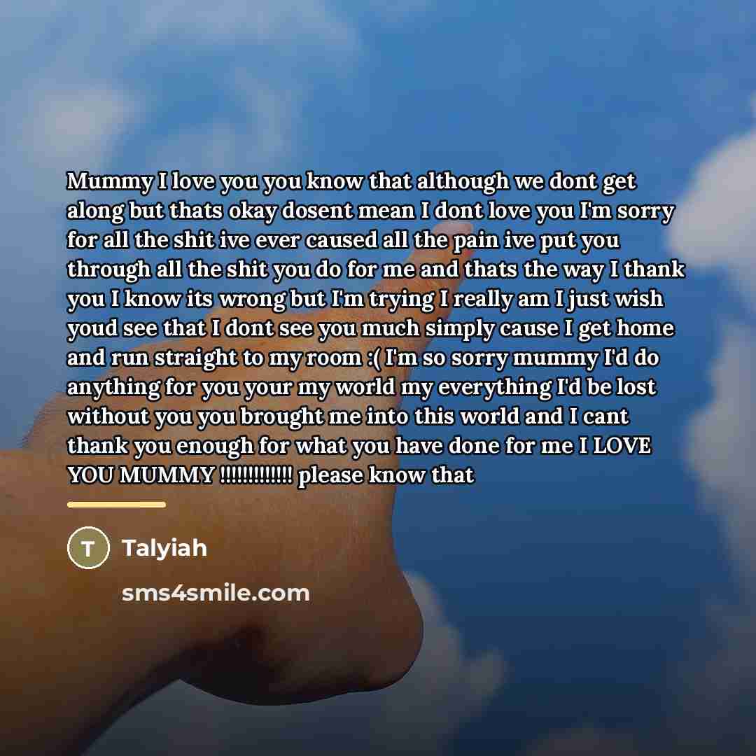 “Mummy I love you you know that although we dont…” quote by Talyiah