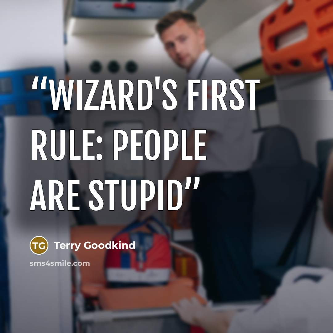 “Wizard's First Rule: People are stupid” quote by Terry Goodkind