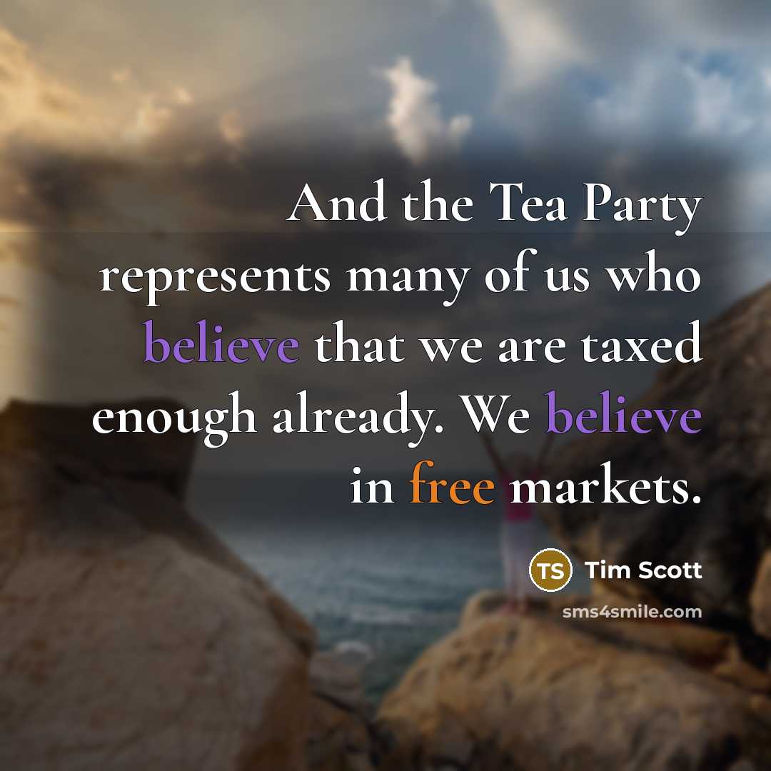“And the Tea Party represents many of us who believe…” quote by Tim Scott