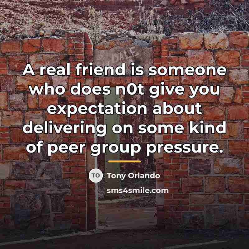 “A real friend is someone who does n0t give you…” quote by Tony Orlando