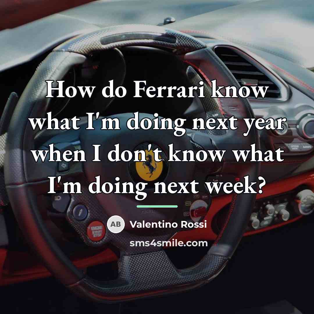 “How do Ferrari know what I'm doing next year when…” quote by Valentino Rossi