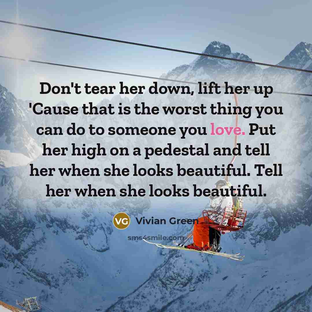 “Don't tear her down, lift her up 'Cause that is…” quote by Vivian Green