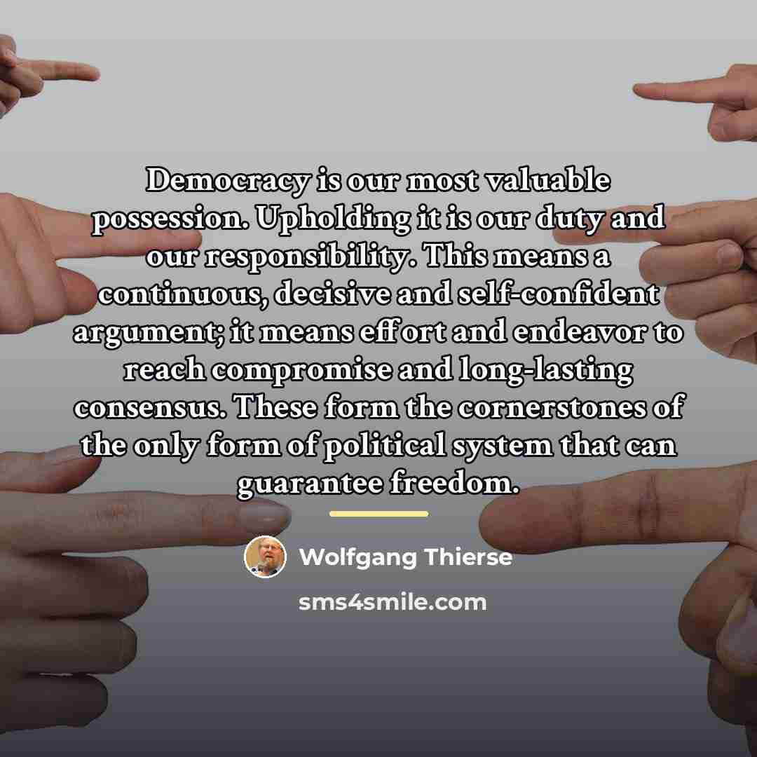 “Democracy is our most valuable possession. Upholding it is our…” quote by Wolfgang Thierse