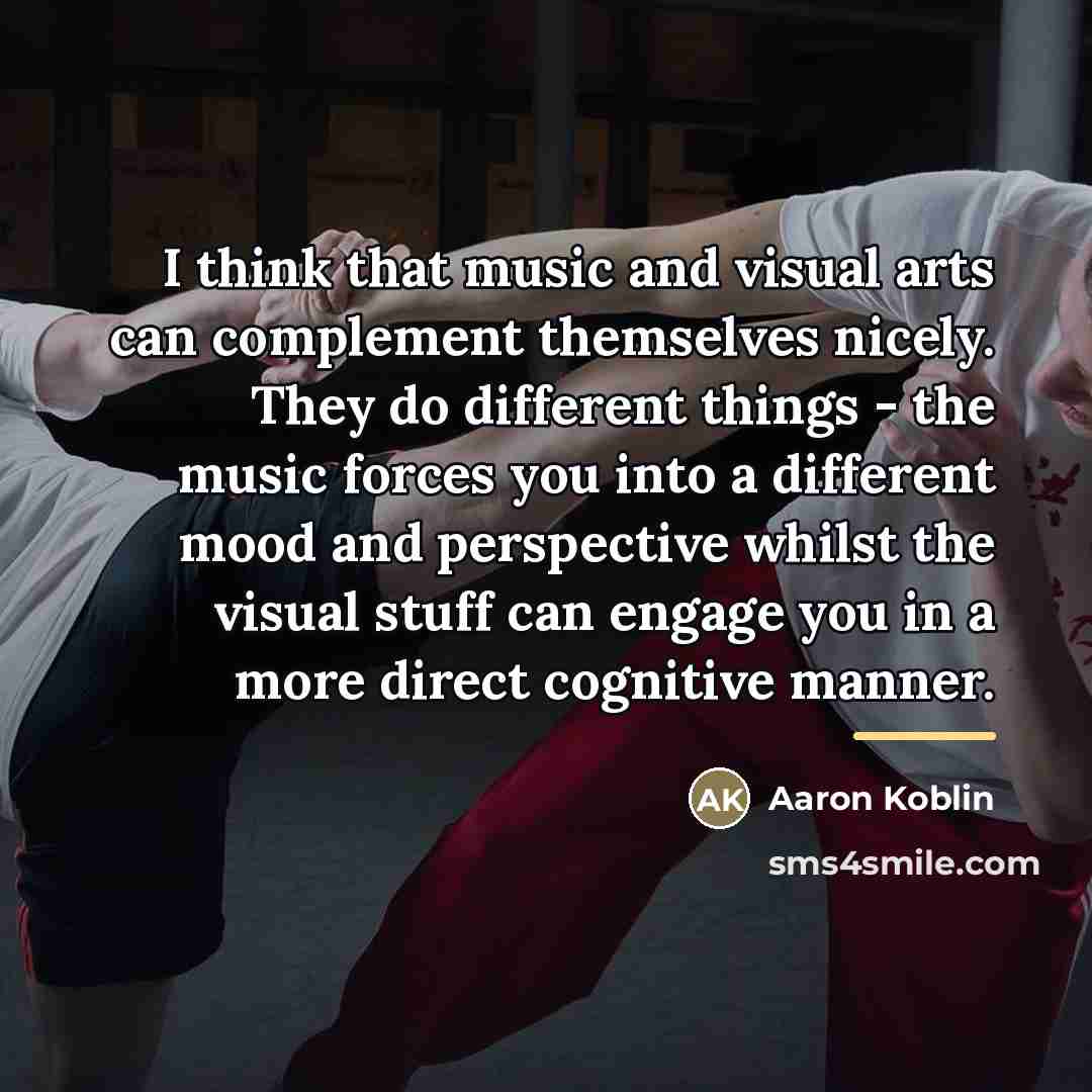 “I think that music and visual arts can complement themselves…” quote by Aaron Koblin