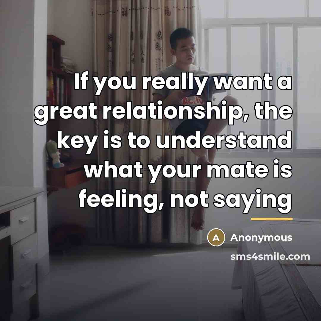 “If you really want a great relationship, the key is…” quote by Anonymous