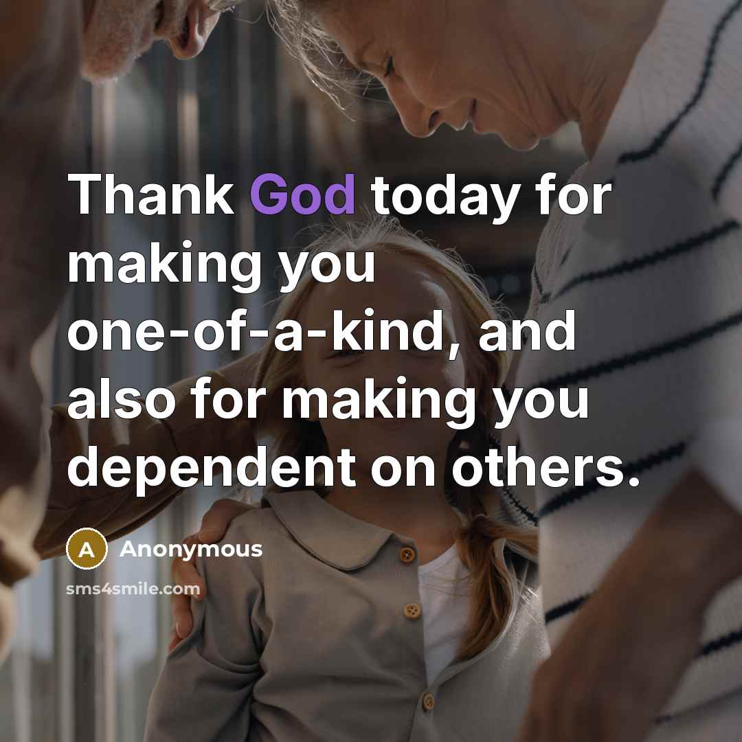 “Thank God today for making you one-of-a-kind, and also for…” quote by Anonymous