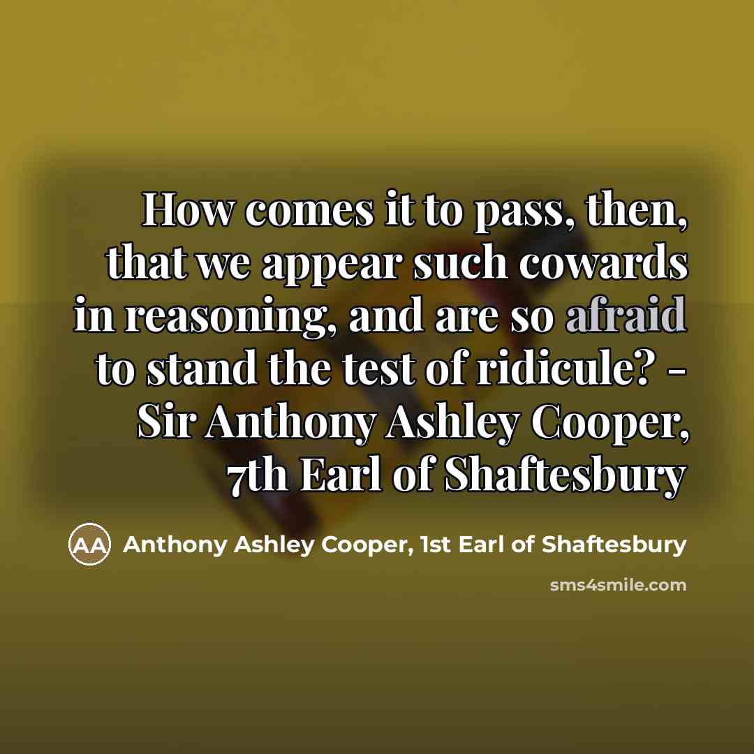 “How comes it to pass, then, that we appear such…” quote by Anthony Ashley Cooper, 1st Earl of Shaftesbury