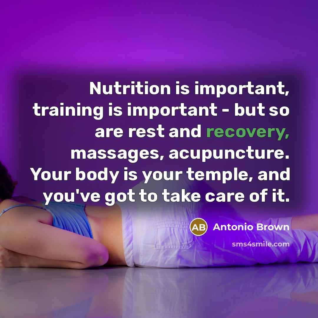 “Nutrition is important, training is important - but so are…” quote by Antonio Brown