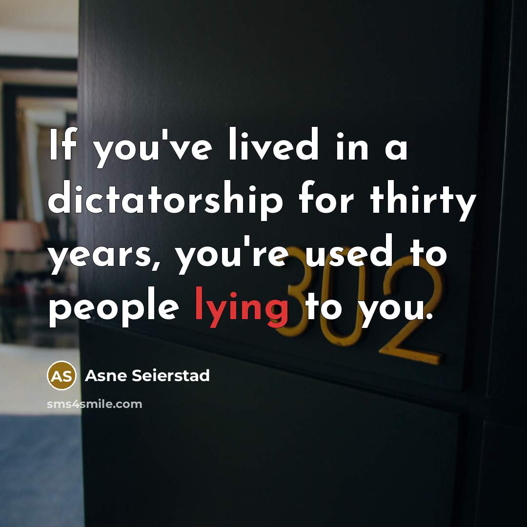 “If you've lived in a dictatorship for thirty years, you're…” quote by Asne Seierstad