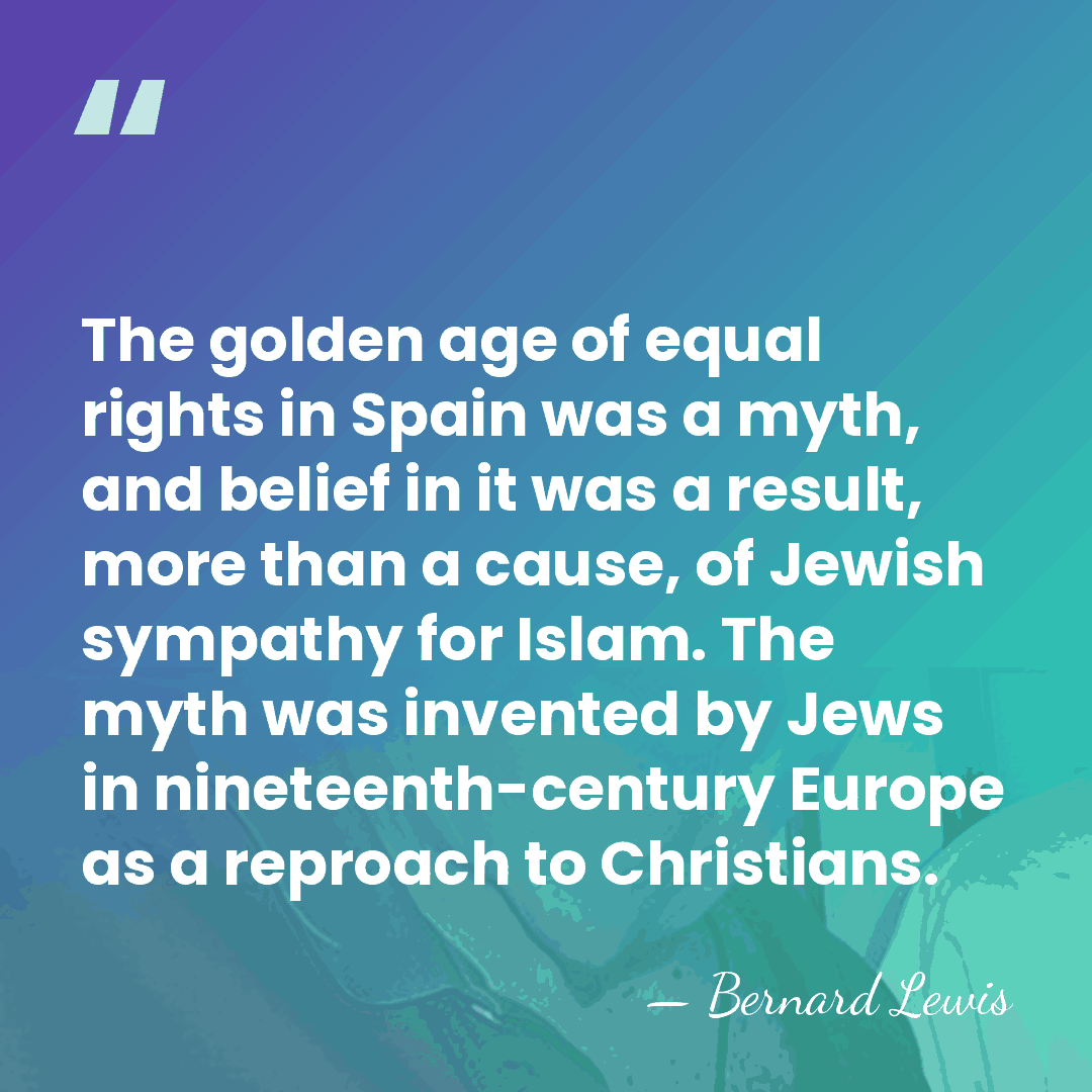 The golden age of equal rights in Spain was a myth, and&hellip; - Bernard Lewis