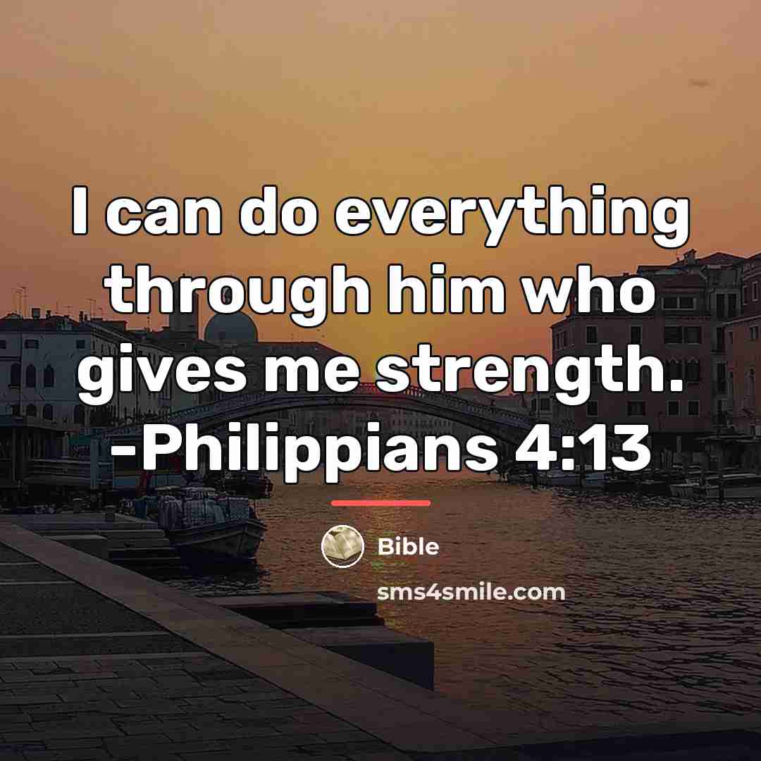 “I can do everything through him who gives me strength.…” quote by Bible