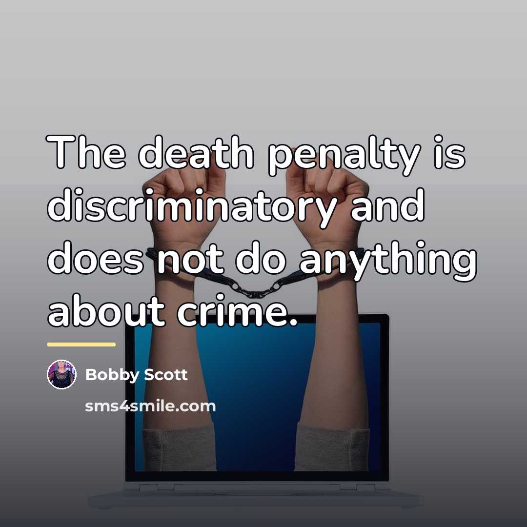 “The death penalty is discriminatory and does not do anything…” quote by Bobby Scott