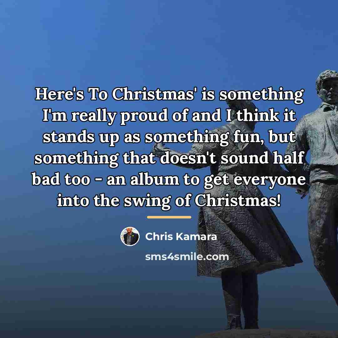 “Here's To Christmas' is something I'm really proud of and…” quote by Chris Kamara