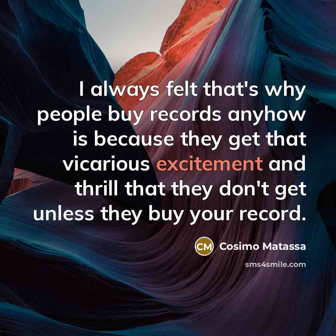 “I always felt that's why people buy records anyhow is…” quote by Cosimo Matassa