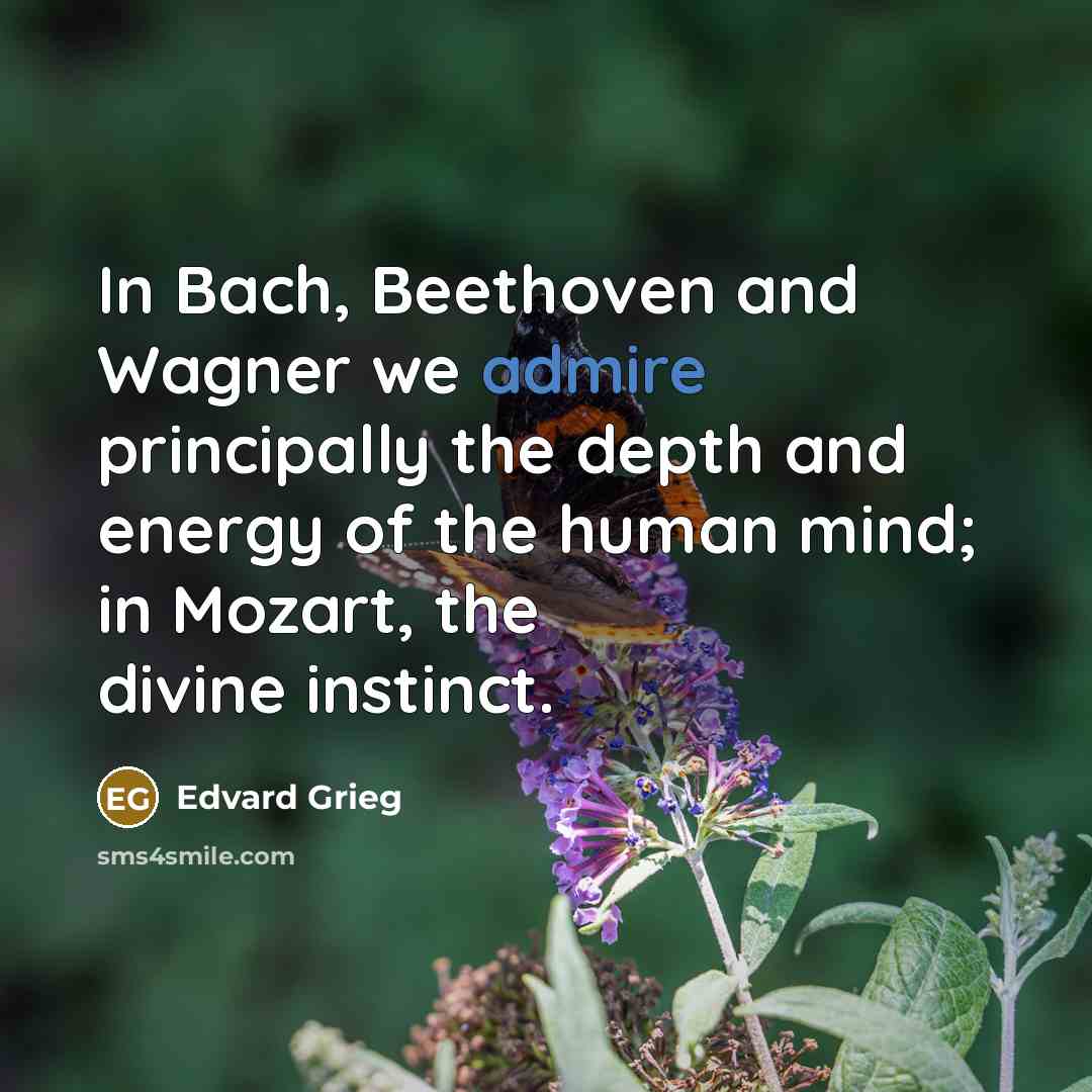 “In Bach, Beethoven and Wagner we admire principally the depth…” quote by Edvard Grieg