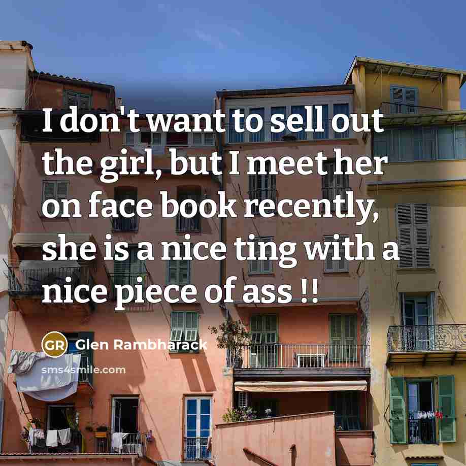 “I don't want to sell out the girl, but I…” quote by Glen Rambharack