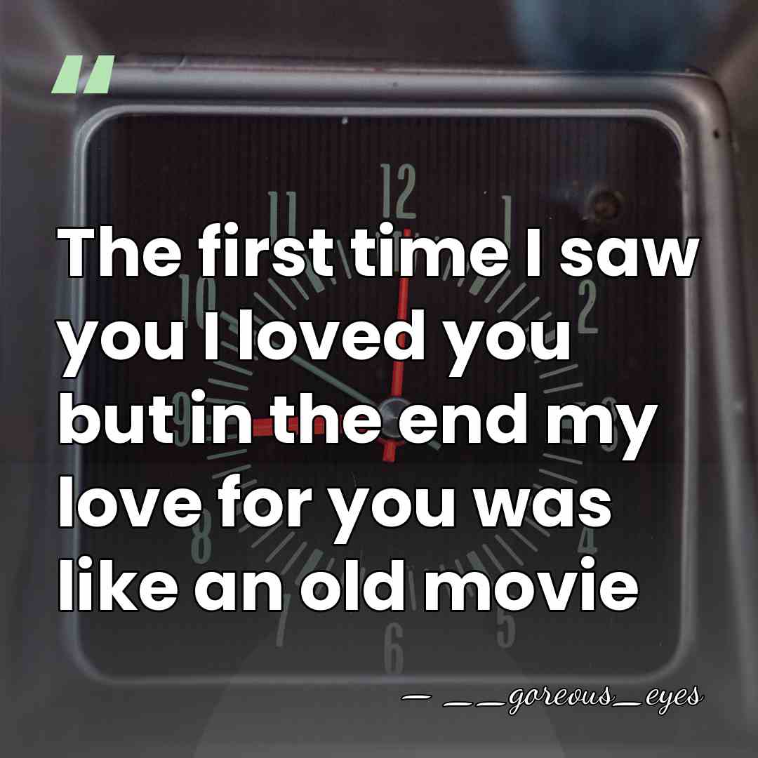 The first time I saw you I loved you but in the&hellip; - __goreous_eyes