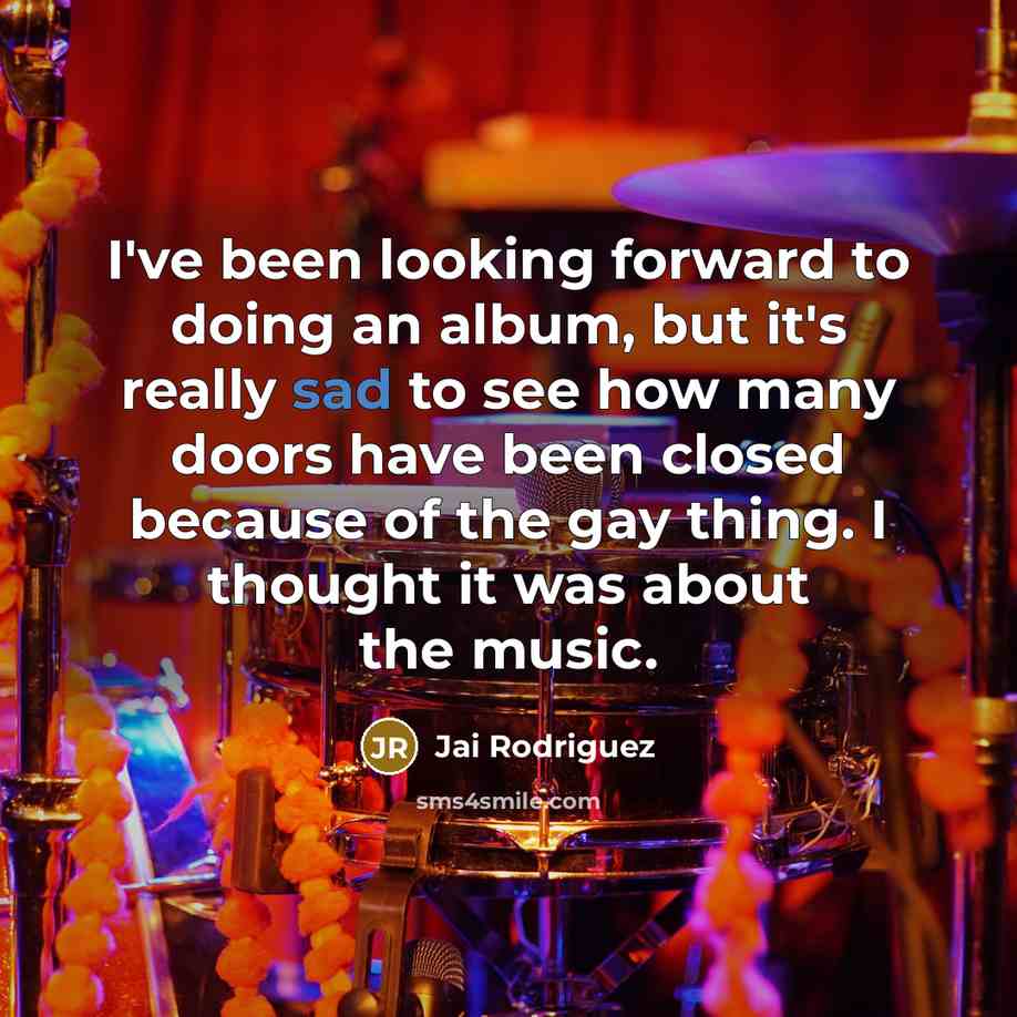 “I've been looking forward to doing an album, but it's…” quote by Jai Rodriguez
