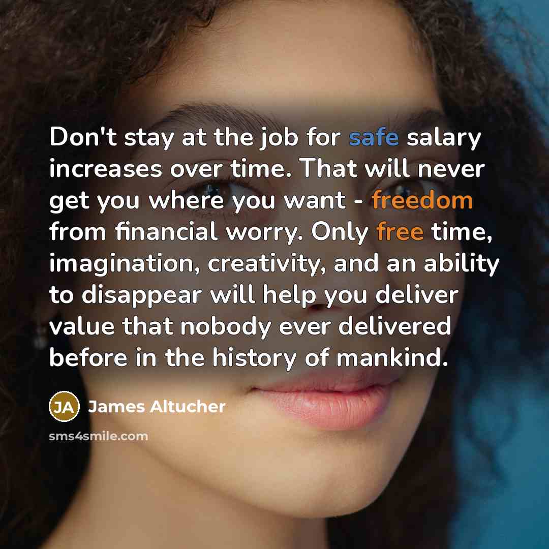 “Don't stay at the job for safe salary increases over…” quote by James Altucher