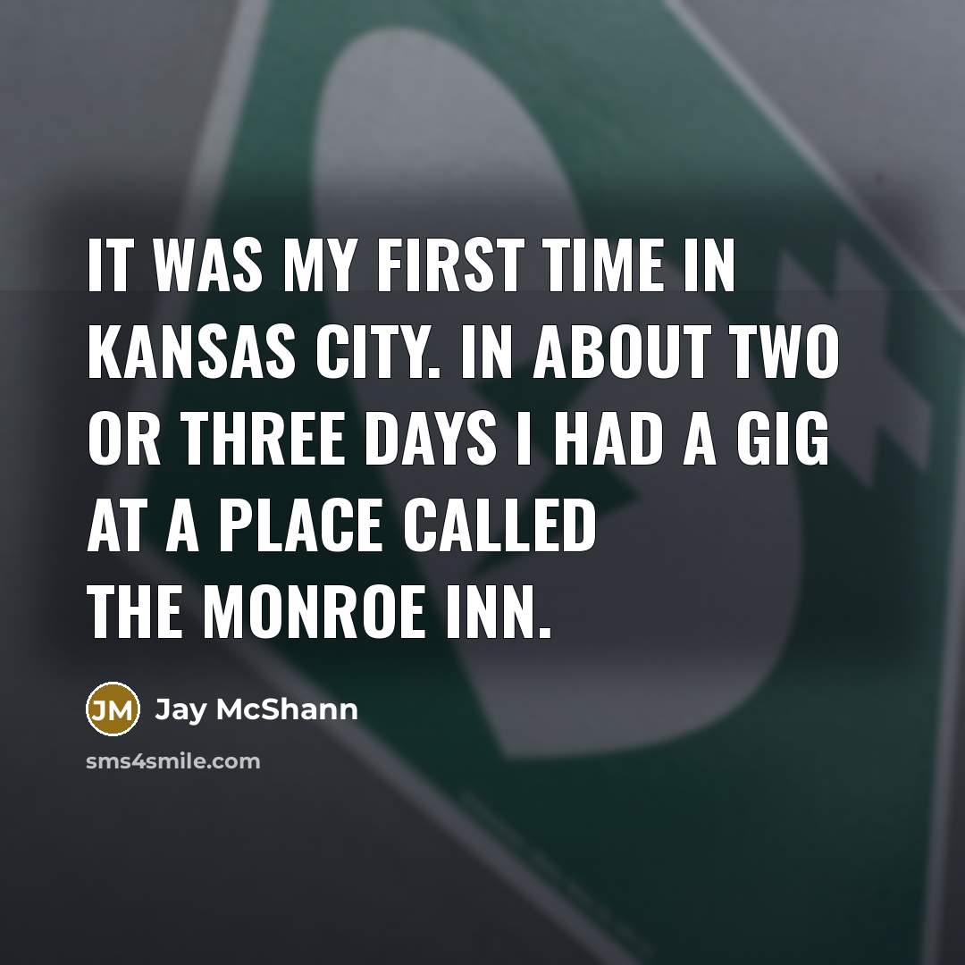 “It was my first time in Kansas City. In about…” quote by Jay McShann
