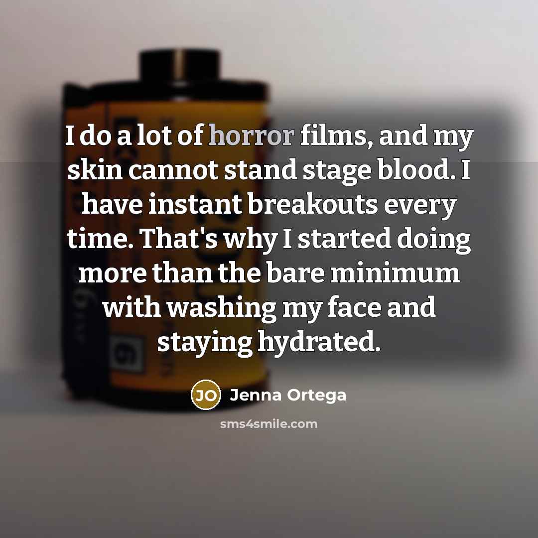 “I do a lot of horror films, and my skin…” quote by Jenna Ortega
