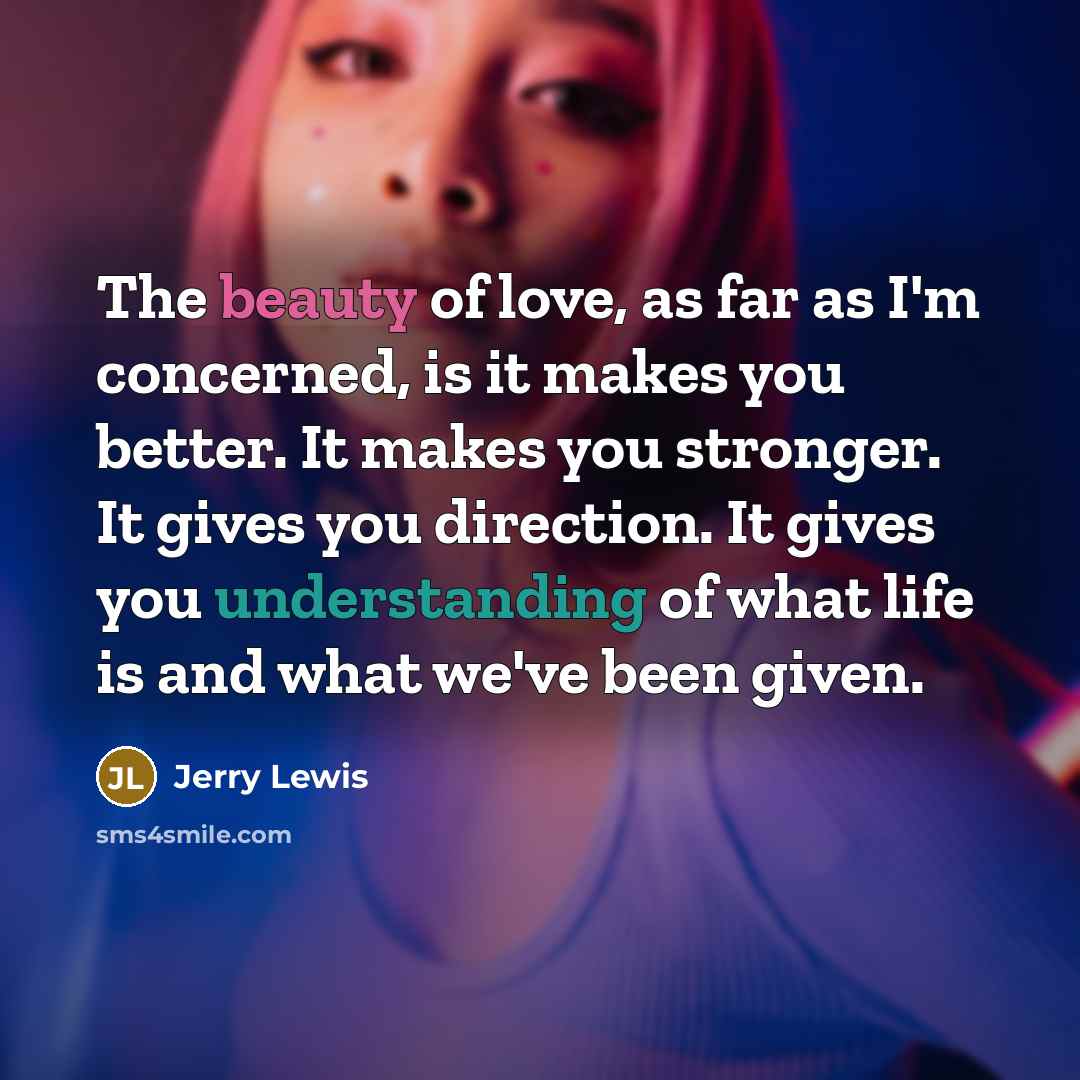 “The beauty of love, as far as I'm concerned, is…” quote by Jerry Lewis
