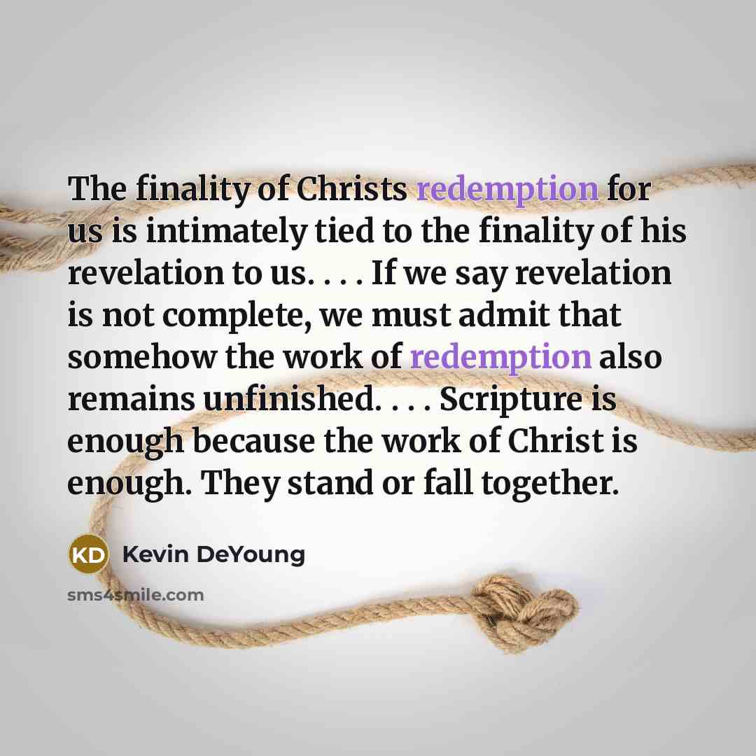 “The finality of Christs redemption for us is intimately tied…” quote by Kevin DeYoung