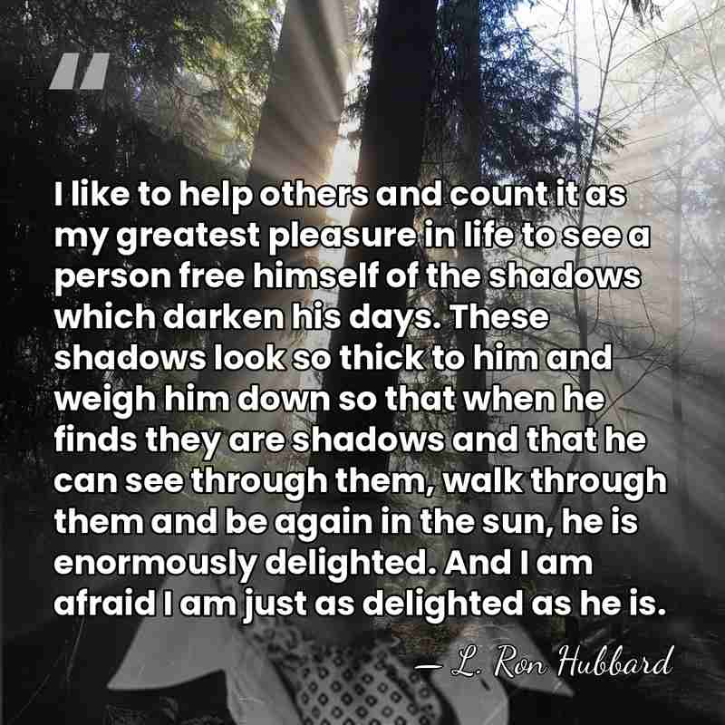 I like to help others and count it as my greatest pleasure&hellip; - L. Ron Hubbard