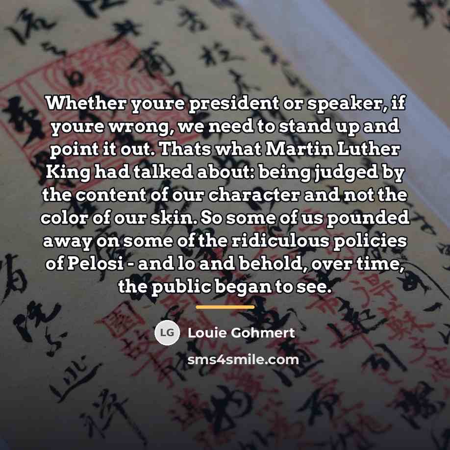 “Whether youre president or speaker, if youre wrong, we need…” quote by Louie Gohmert