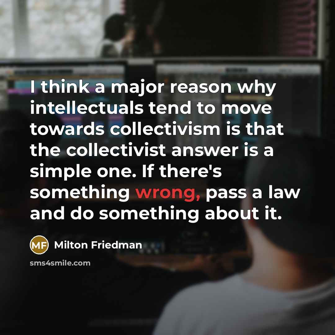 “I think a major reason why intellectuals tend to move…” quote by Milton Friedman