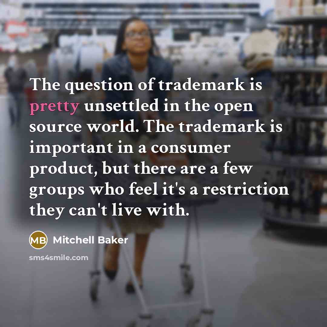 “The question of trademark is pretty unsettled in the open…” quote by Mitchell Baker