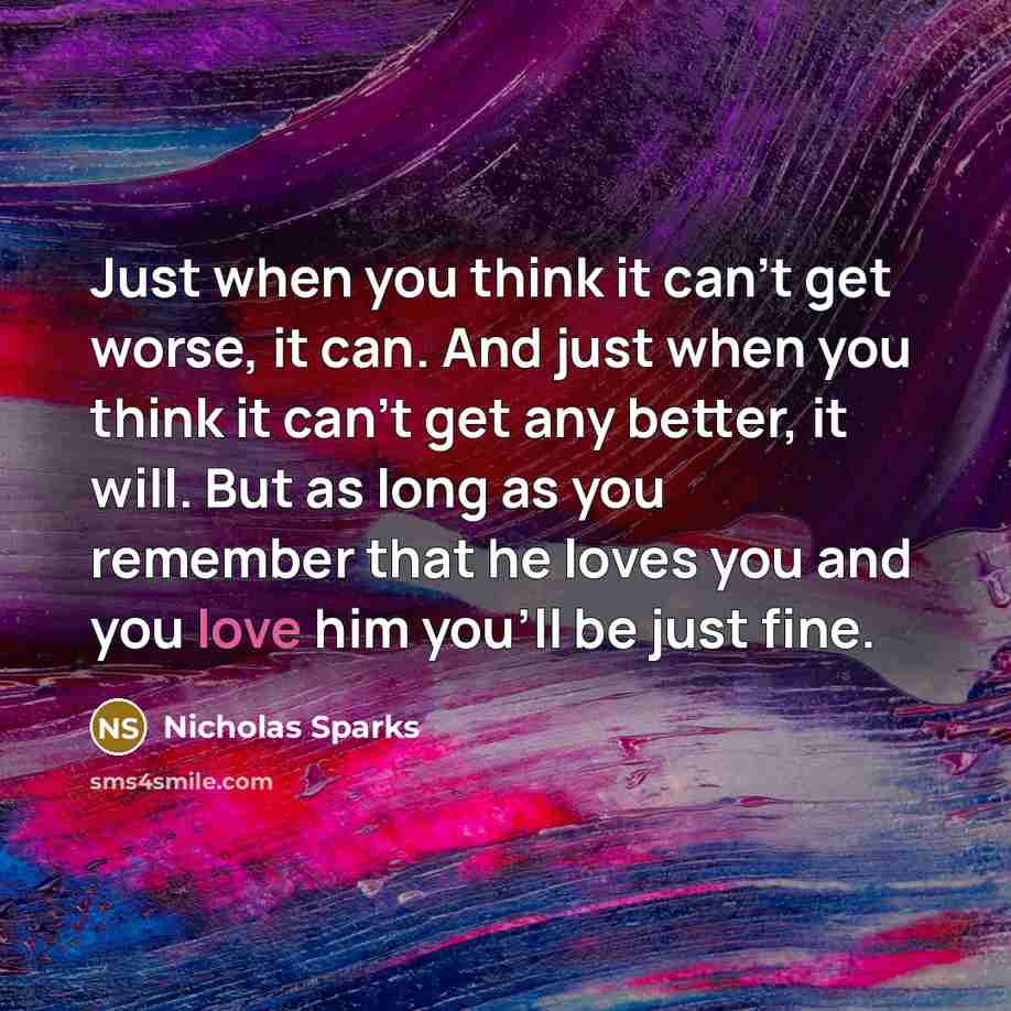 “Just when you think it can't get worse, it can.…” quote by Nicholas Sparks