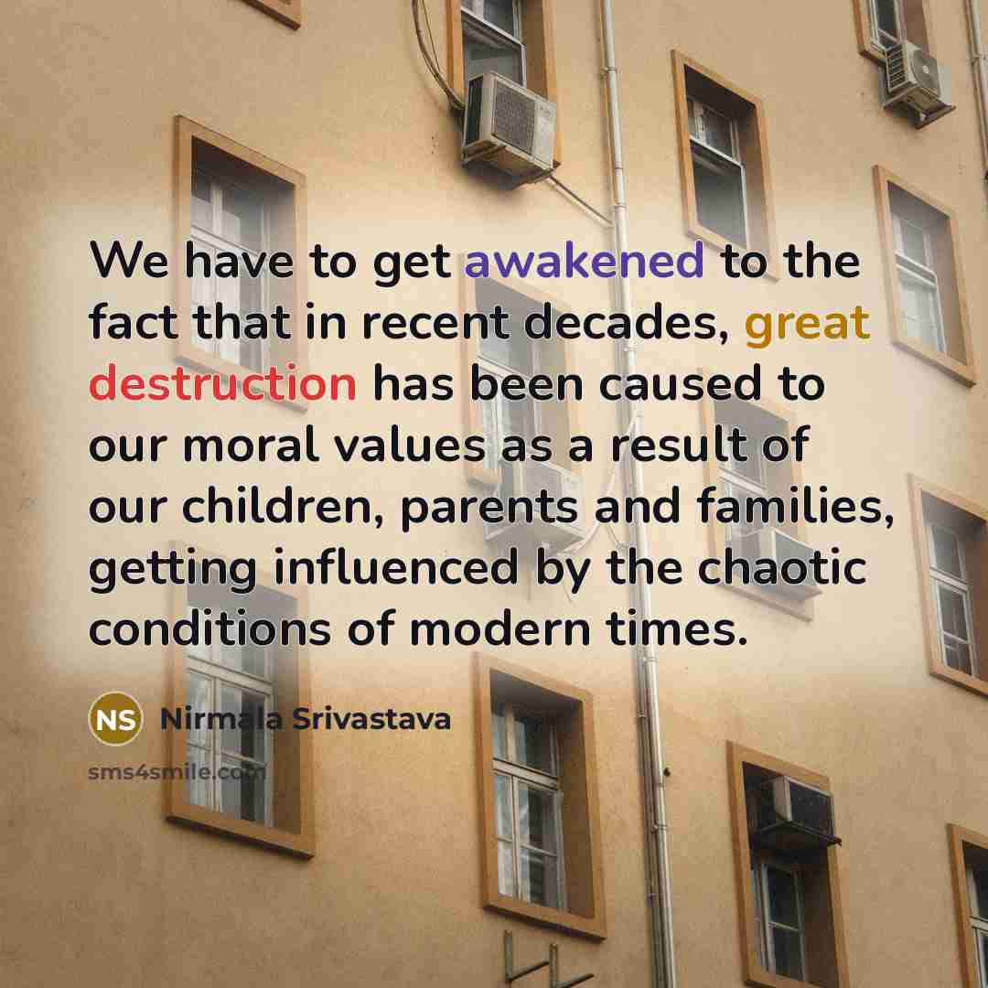 “We have to get awakened to the fact that in…” quote by Nirmala Srivastava
