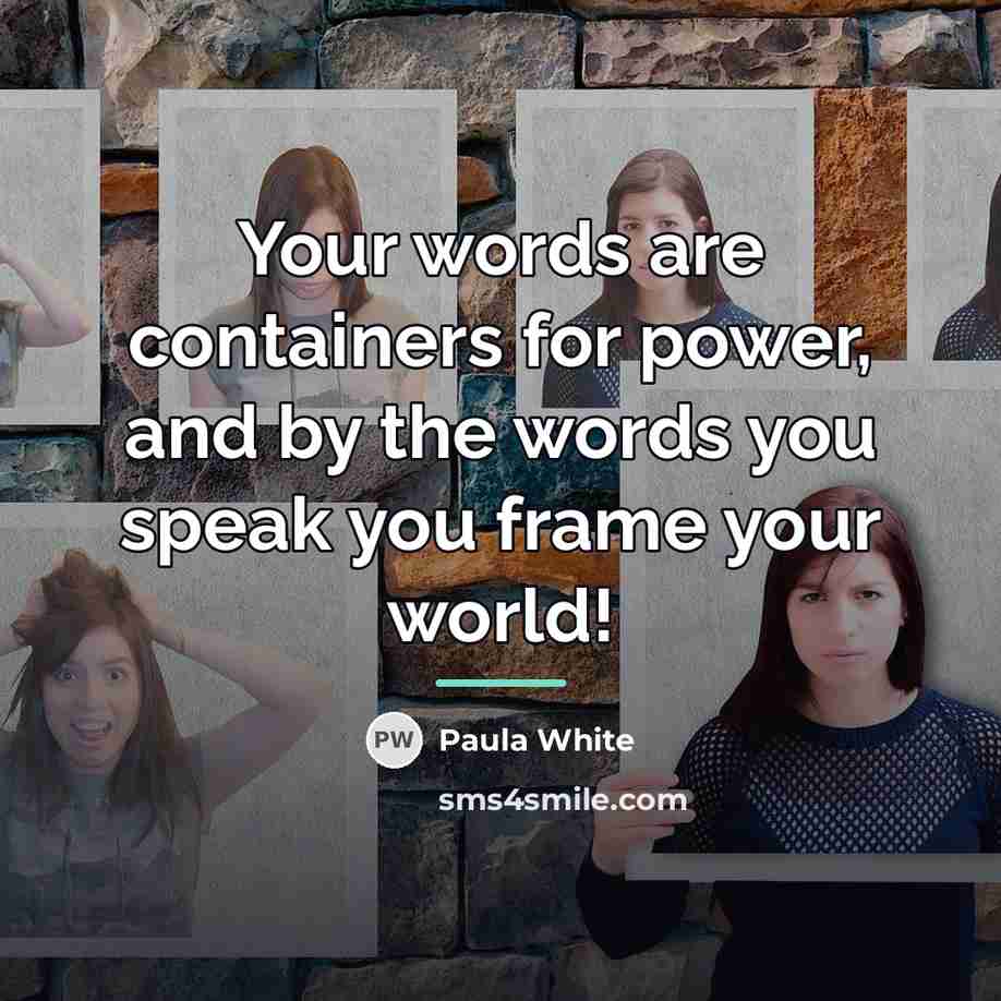 “Your words are containers for power, and by the words…” quote by Paula White