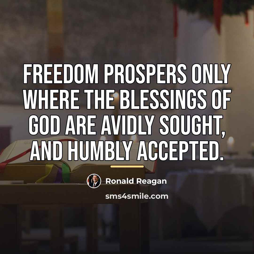 “Freedom prospers only where the blessings of God are avidly…” quote by Ronald Reagan