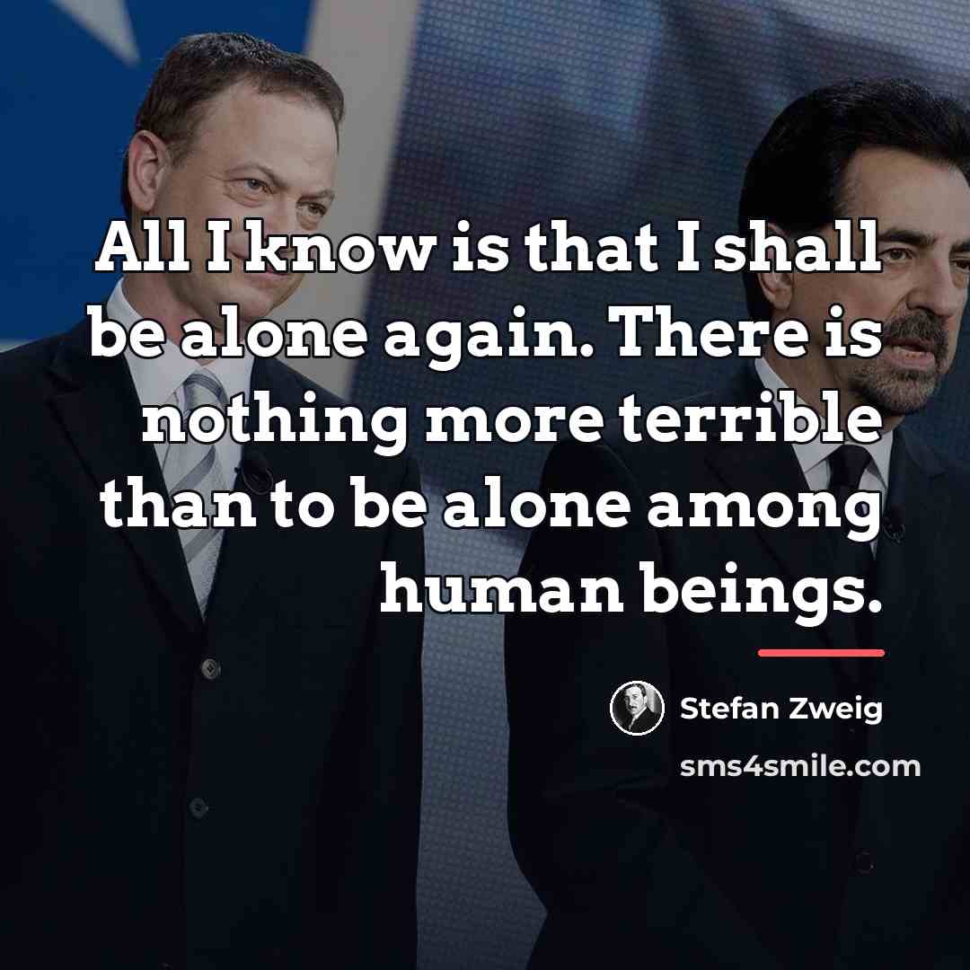 “All I know is that I shall be alone again.…” quote by Stefan Zweig
