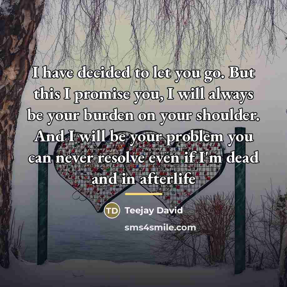 “I have decided to let you go. But this I…” quote by Teejay David