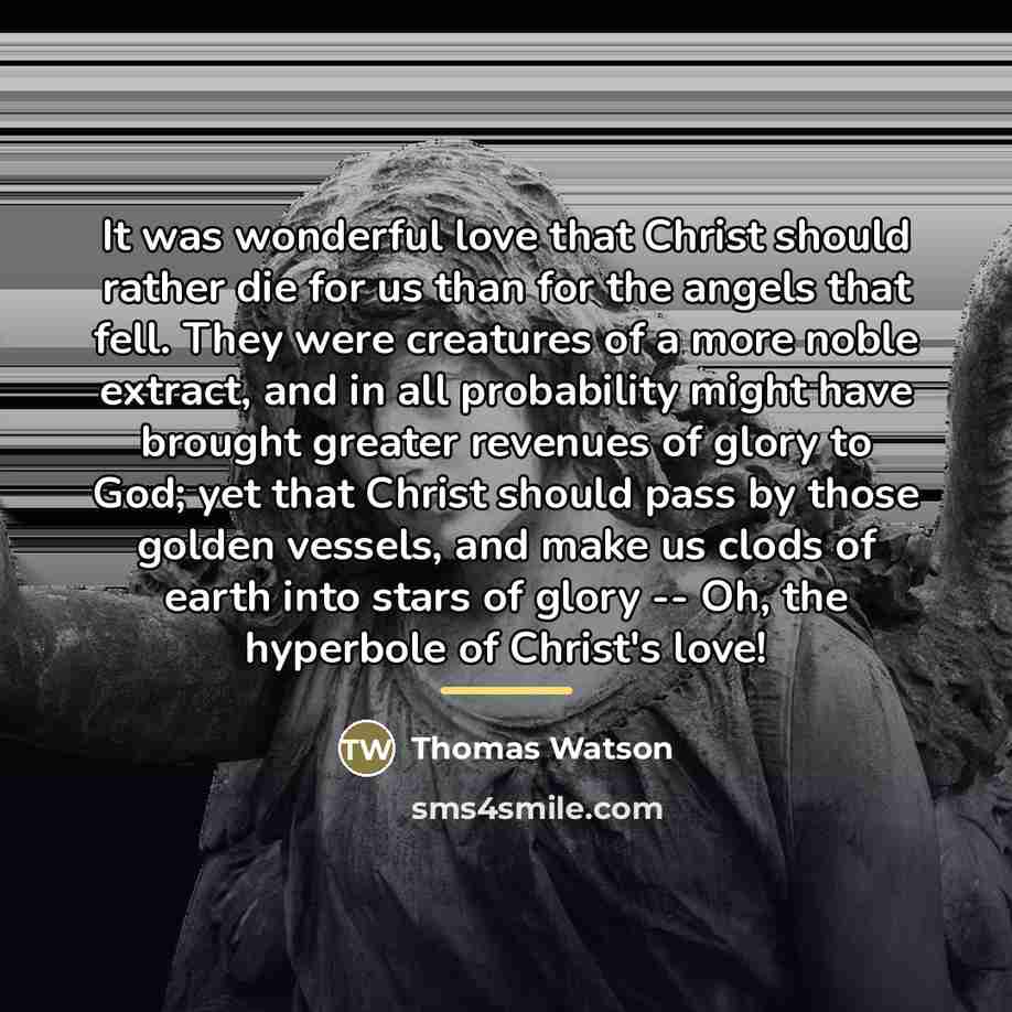 “It was wonderful love that Christ should rather die for…” quote by Thomas Watson
