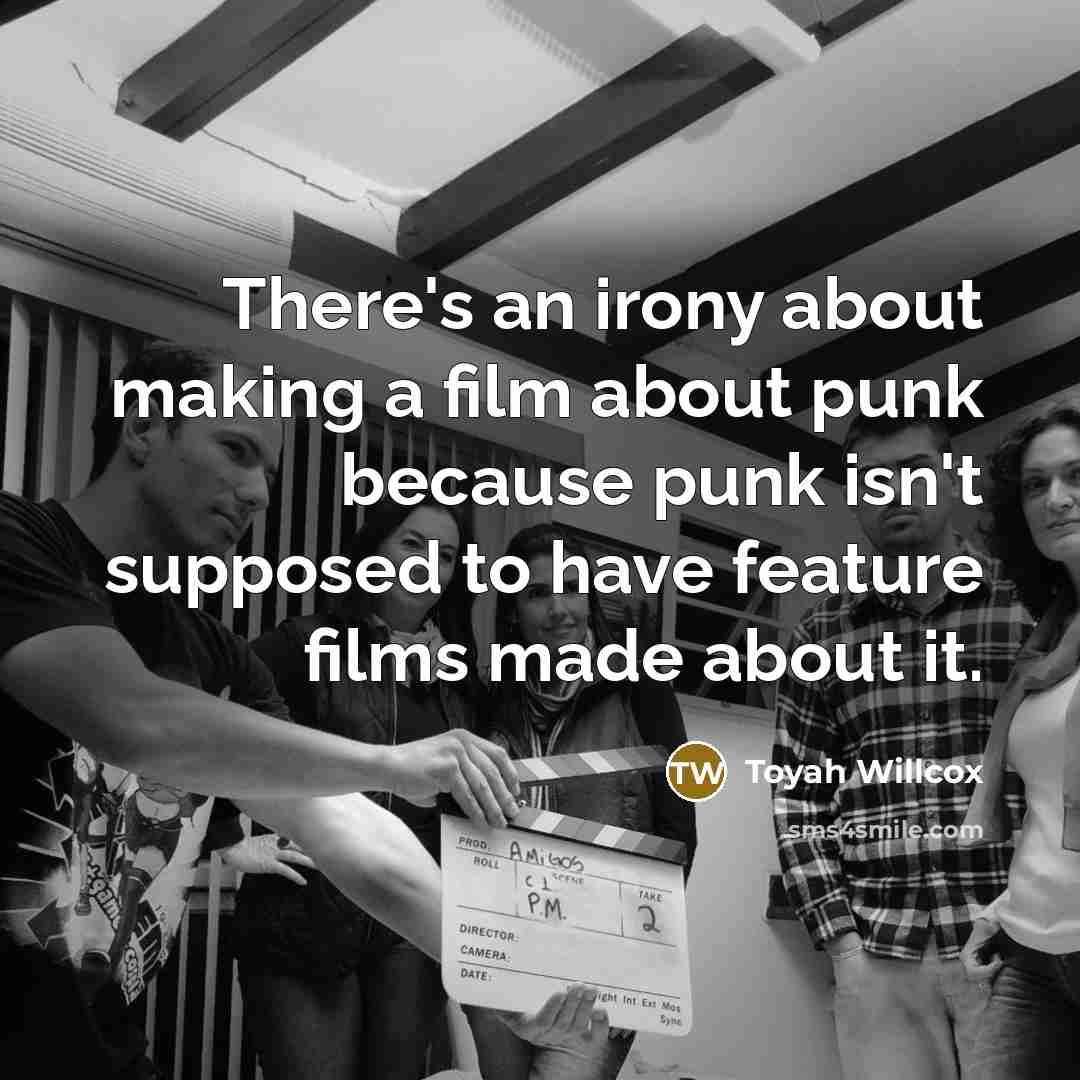 “There's an irony about making a film about punk because…” quote by Toyah Willcox