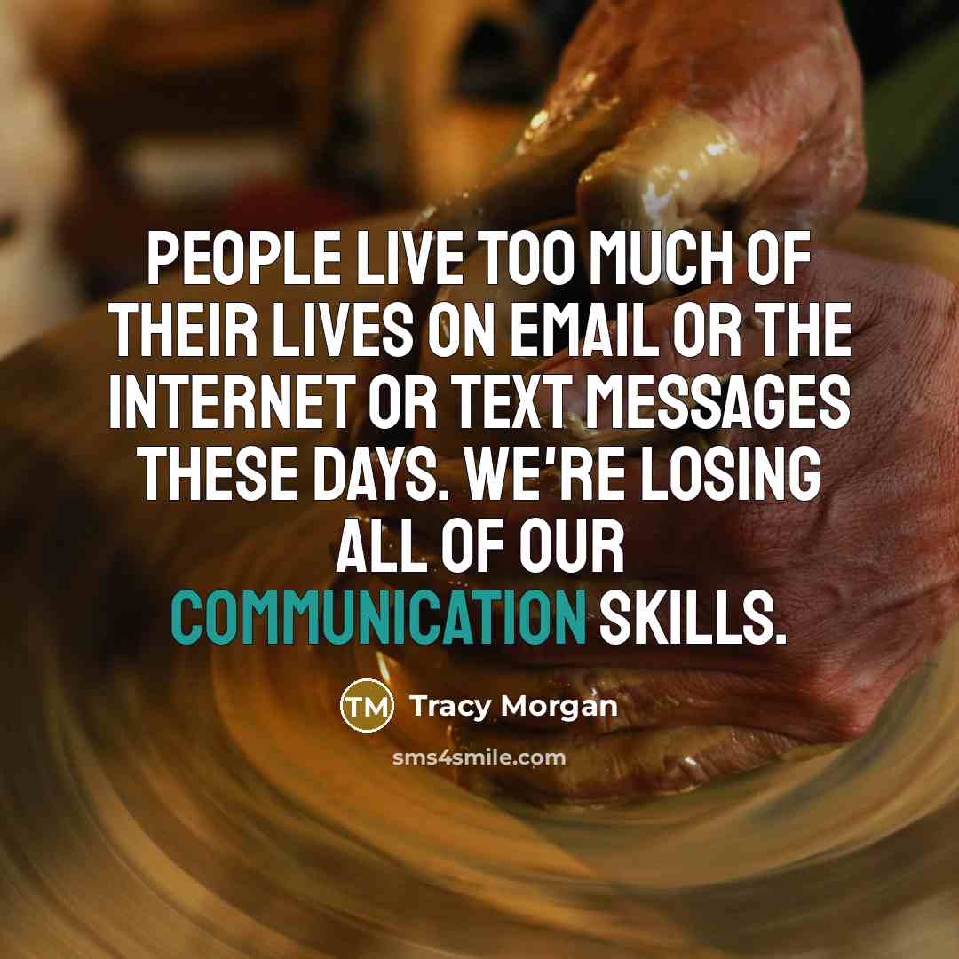 “People live too much of their lives on email or…” quote by Tracy Morgan