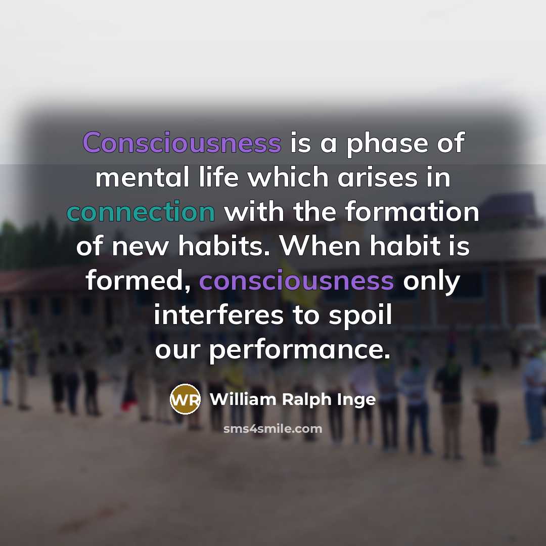 “Consciousness is a phase of mental life which arises in…” quote by William Ralph Inge