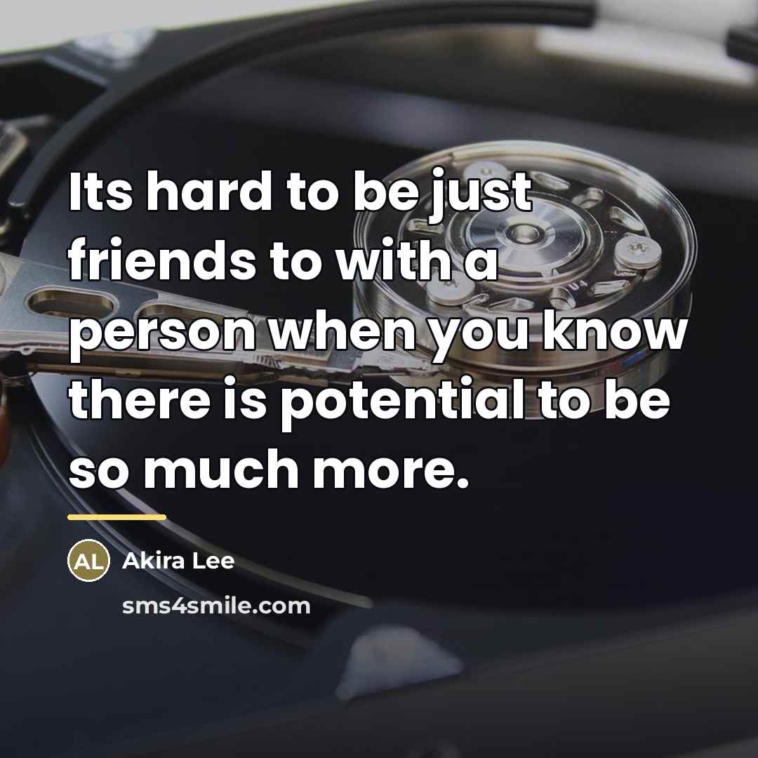 “Its hard to be just friends to with a person…” quote by Akira Lee