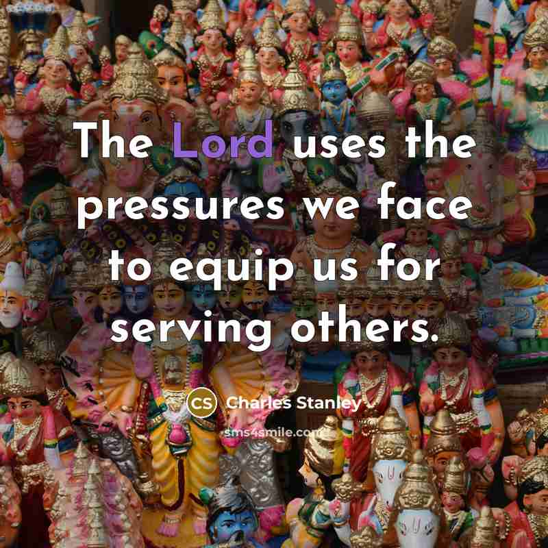 “The Lord uses the pressures we face to equip us…” quote by Charles Stanley